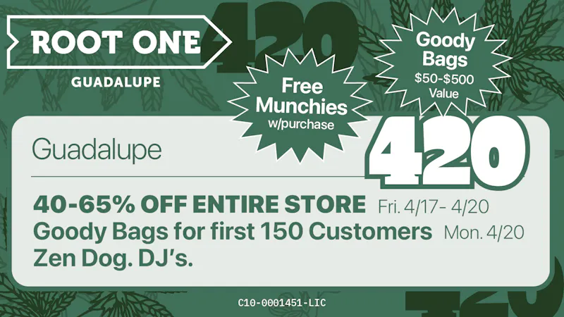 Root One - Guadalupe *420* 40-65% OFF THE ENTIRE STORE *420*