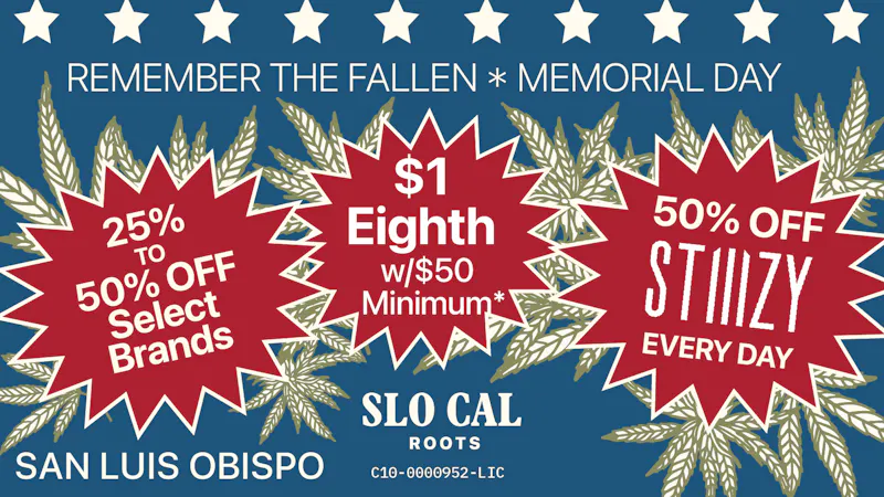 SLOCAL Roots Memorial Day - 50% OFF + $1 8ths + More!