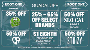 Root One - Guadalupe 25-65% OFF Select Brands + $1 8ths + 50% Stiiizy