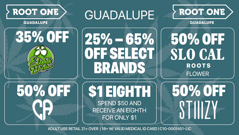 Root One - Guadalupe 25-65% OFF Select Brands + $1 8ths + 50% Stiiizy