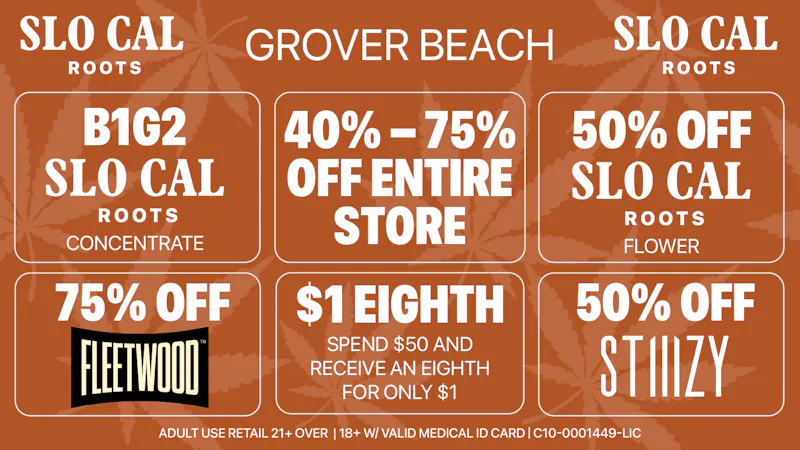 SLOCAL Roots - Grover Beach 🌿 40-75% OFF Entire Store + $1 Eighths
