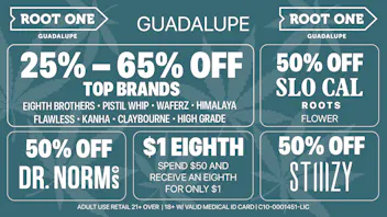 Root One - Guadalupe 🌿 $1 Eighths + 50% OFF Stiiizy & SCR Flower