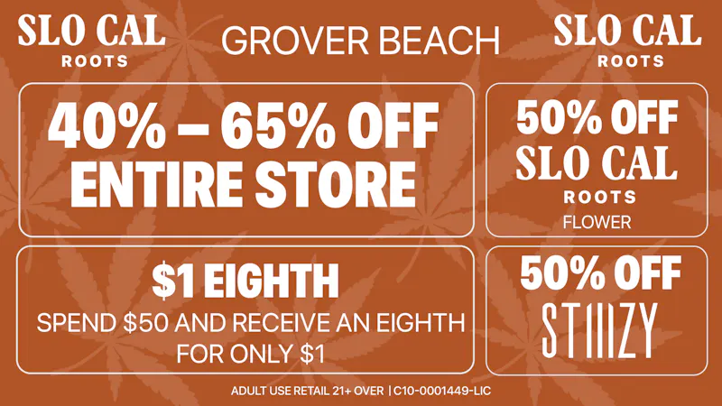 SLOCAL Roots - Grover Beach 40% Off the Entire Store, Plus a $1 Eighth