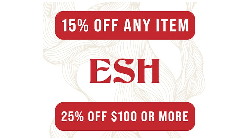 ESH 15% Storewide or 25% Off on $100+