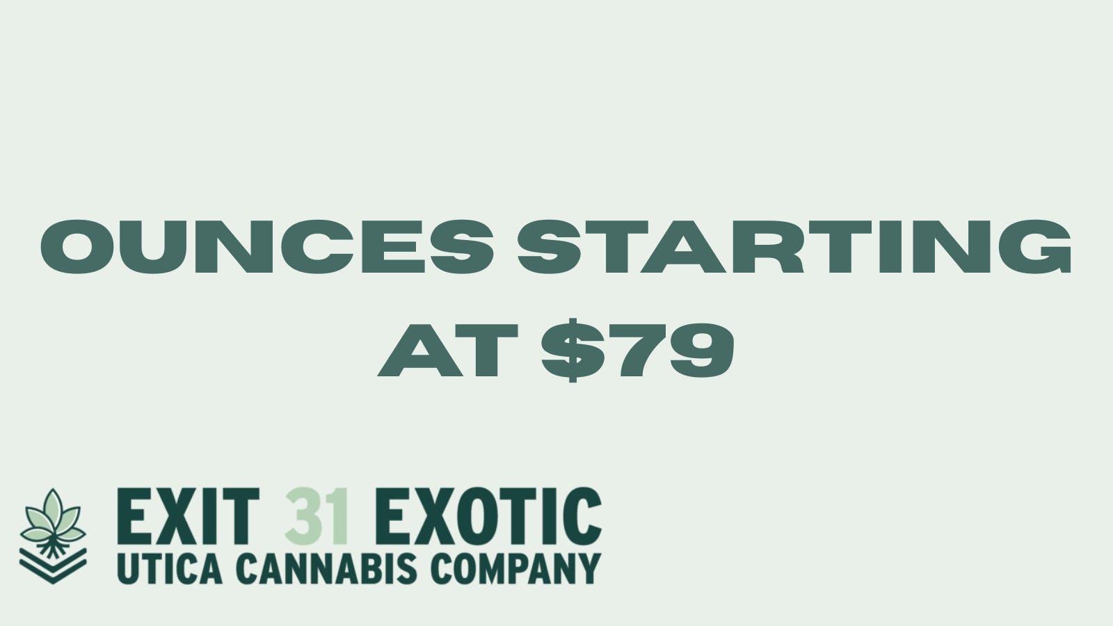 Exit 31 Exotic $79 OUNCES + MORE