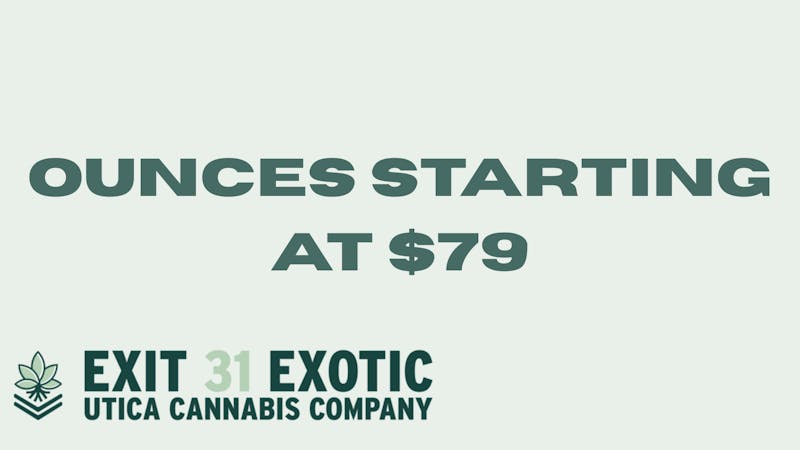Exit 31 Exotic $79 OUNCES + MORE