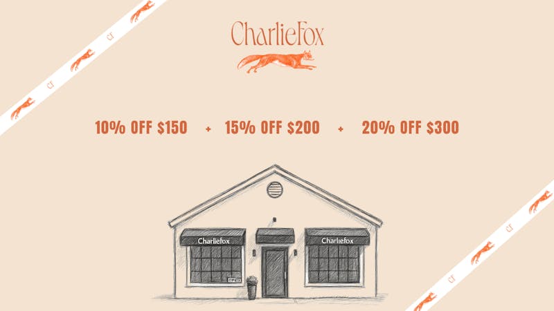 Charlie Fox - The Hamptons 10% Off $150+ 15% Off $200+ 20% $300 +