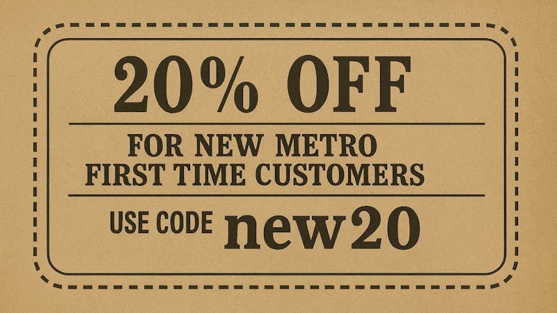New Metro 20% Off First Time Customer
