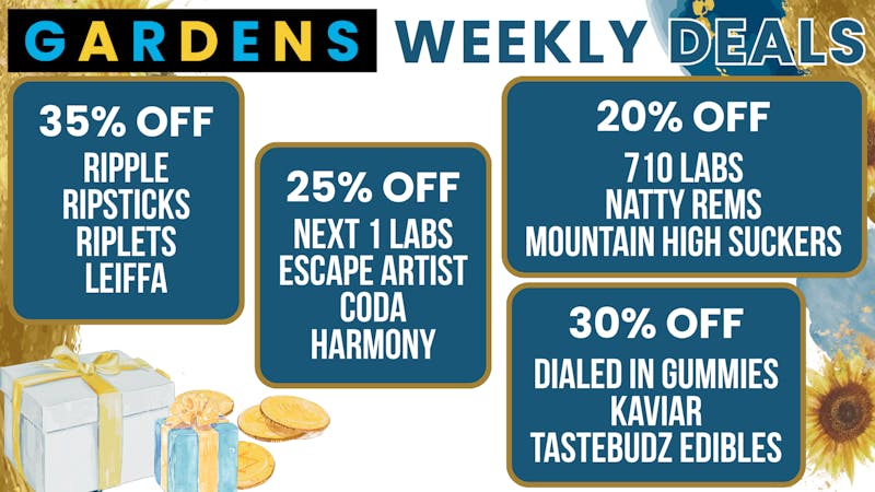 Gardens Dispensary - Regis Lowell December 11th - 18th Weekly Deals