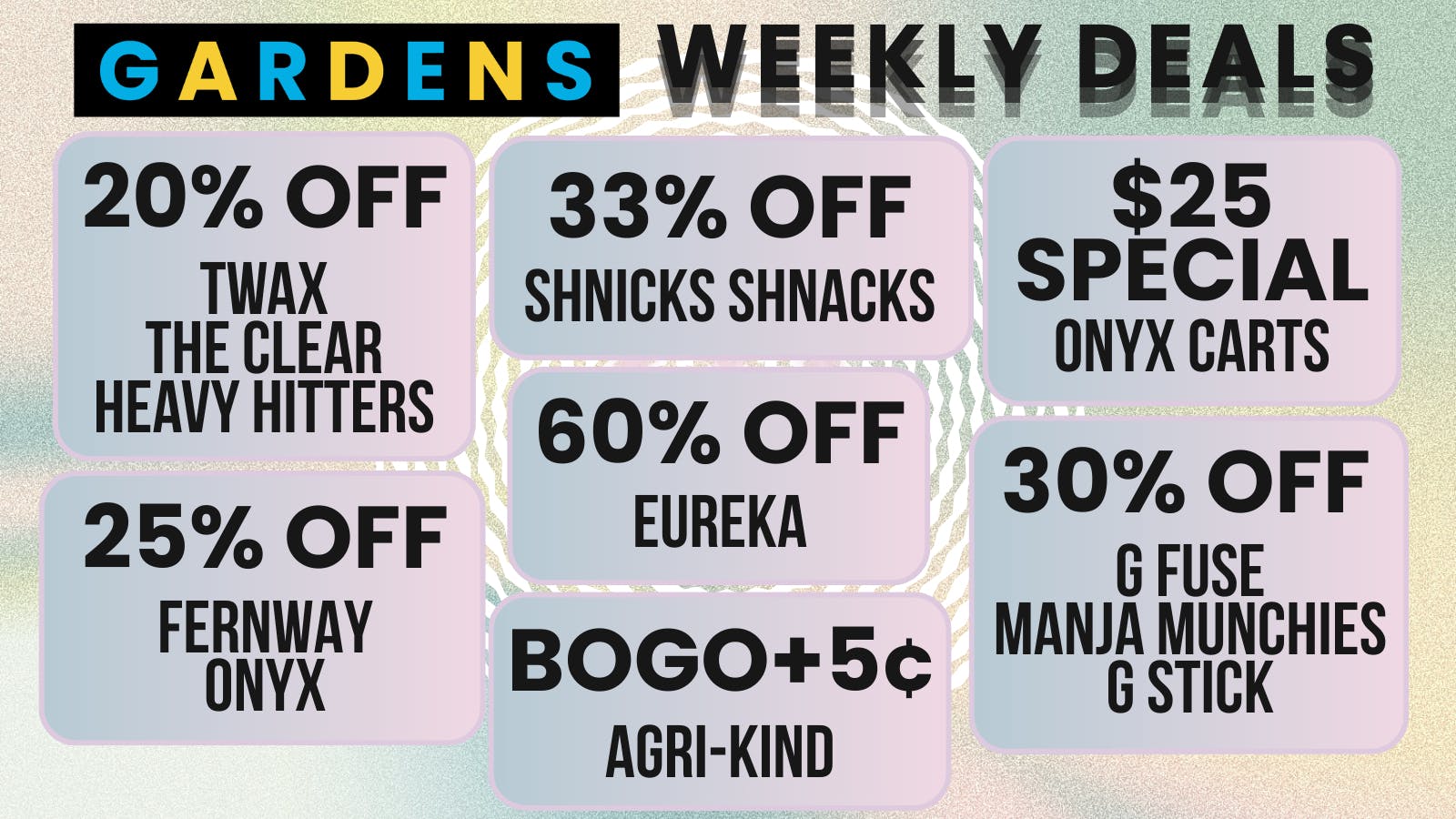 Garfield Gardens Dispensary Weekly Deals February 19th - February 26th