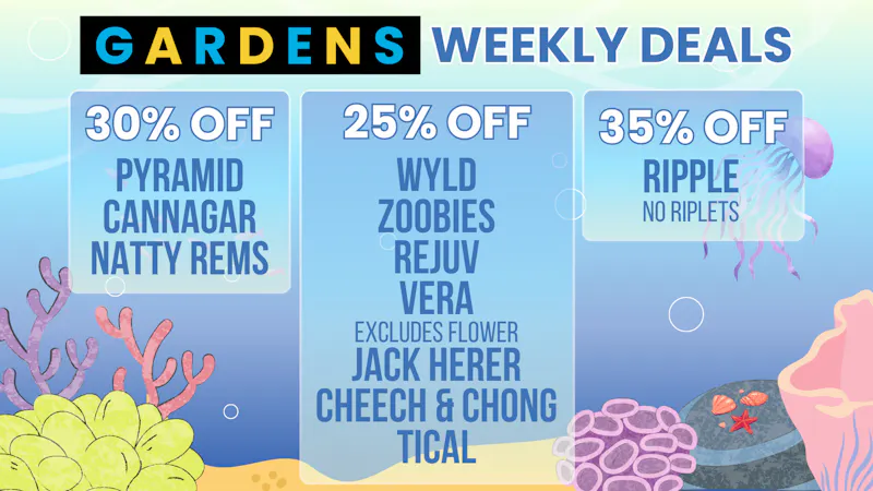 Gardens Dispensary - Regis Lowell Weekly Deals 5/28 - 6/4
