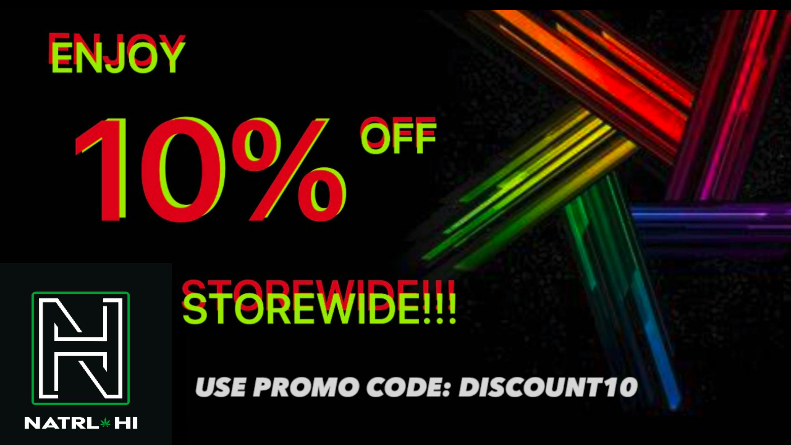 Natrl Hi SAVE 10% ON YOUR ENTIRE ORDER!!!