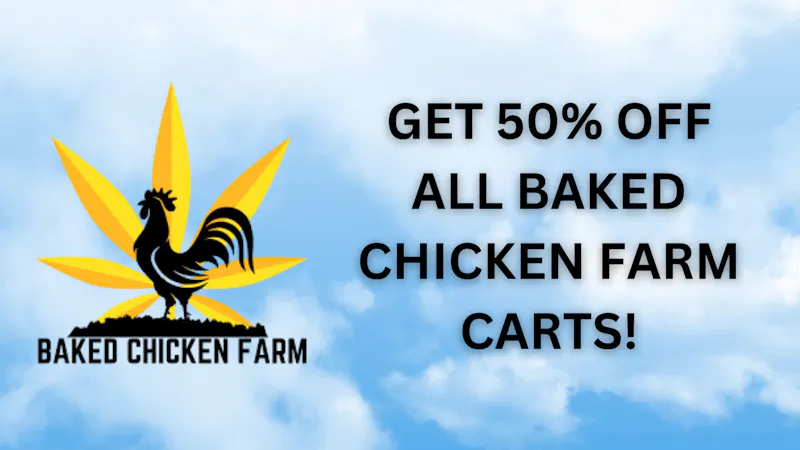 Buds N More Dispensary Baked Chicken Farm Cart Deal
