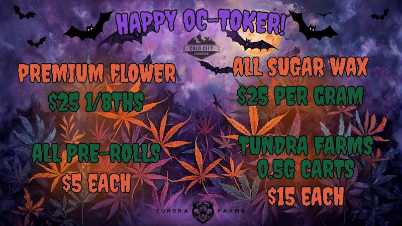 Cold City Cannabis - Anchorage Happy Oc-Toker! PREMIUM FLOWER $25 1/8ths!