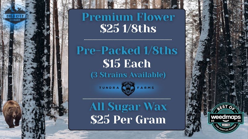 Cold City Cannabis - Anchorage Flower $25 1/8ths!! Pre-Packed 1/8ths only $15!!
