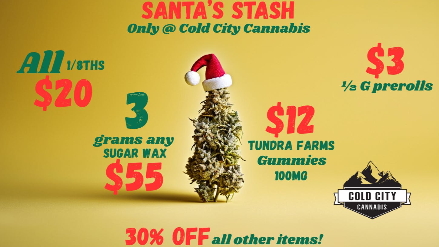 Cold City Cannabis - Anchorage SANTA’S STASH! LIGHT UP THE HOLIDAZE!
