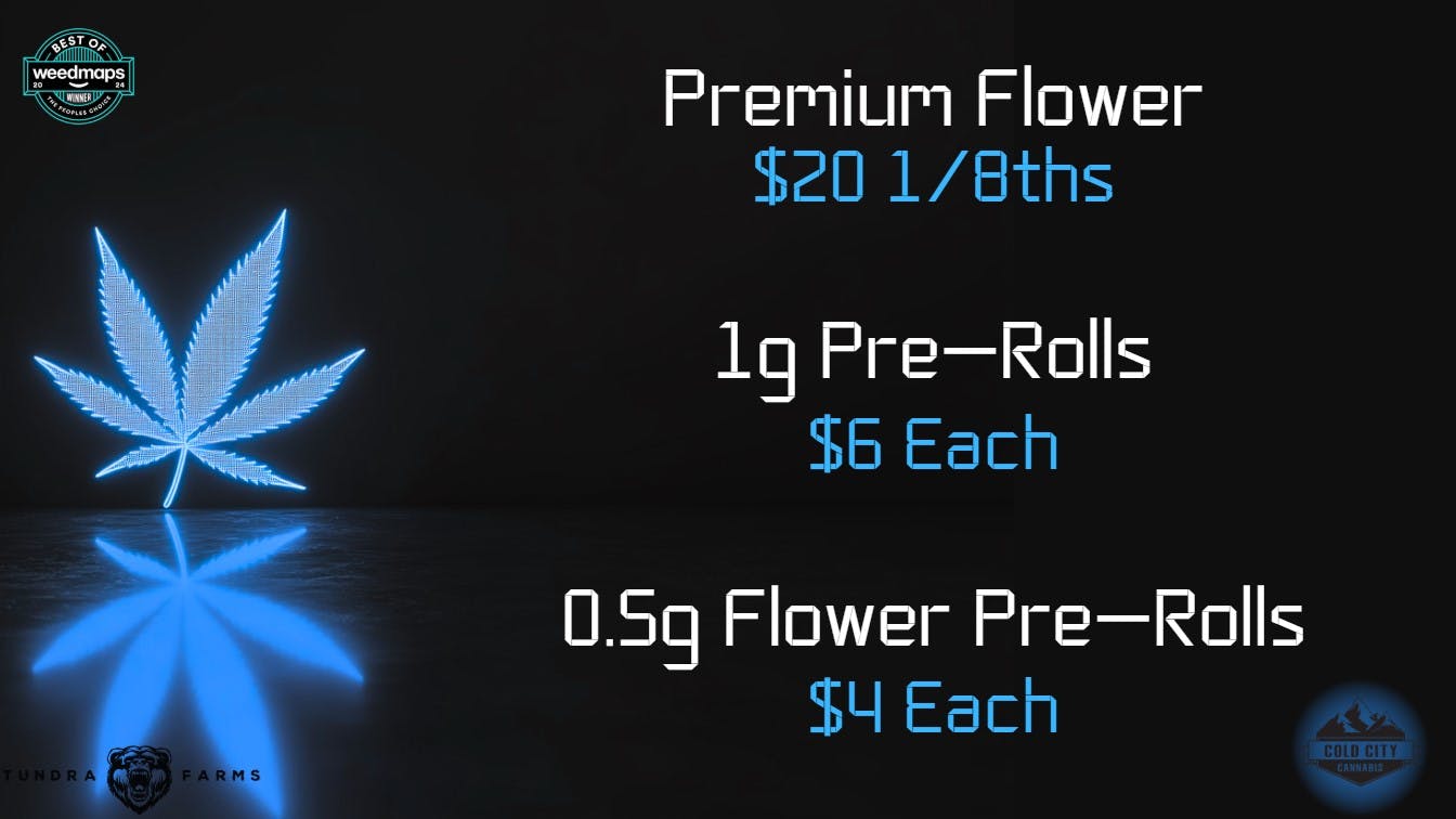 Cold City Cannabis - Anchorage All Flower $20 1/8ths!! - 0.5g Pre-Rolls $4 Each!!