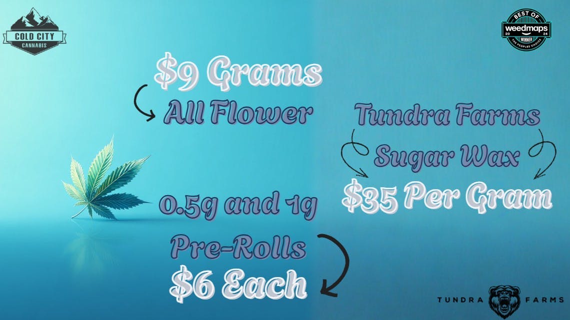 Cold City Cannabis - Anchorage Premium Flower $9 Grams!! All Pre-Rolls $6 Each!!