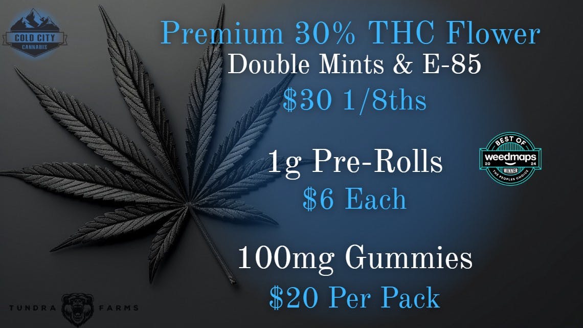 Cold City Cannabis - Anchorage Premium 30% THC Flower $30 1/8ths! + More!!
