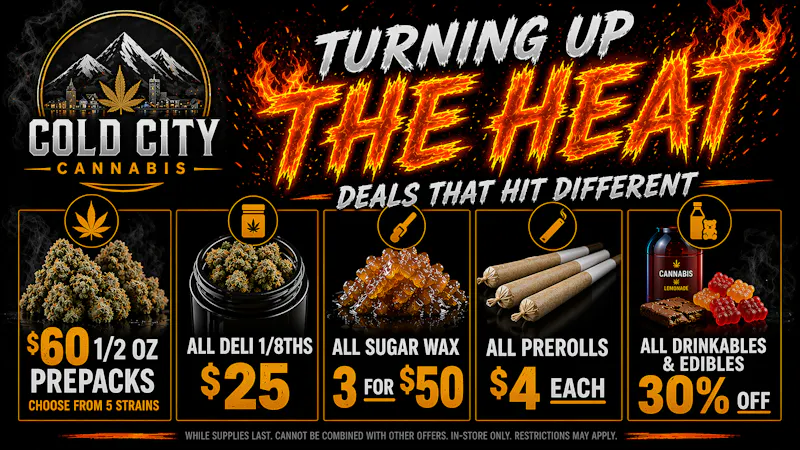 Cold City Cannabis - Anchorage Heat Up Your Friday Only @ Cold City!