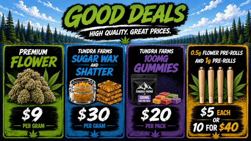 Cold City Cannabis - Anchorage Deli Flower $9 Grams!! Pre-Rolls 10 for $40!!