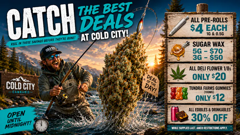 Cold City Cannabis - Anchorage CATCH THE BEST DEALS AT COLD CITY!