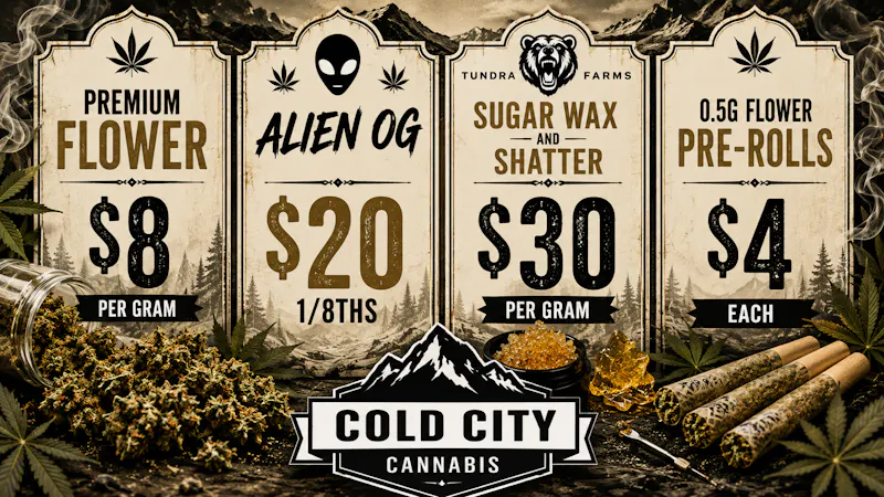 Cold City Cannabis - Anchorage 0.5g Pre-Rolls $4 Each! Alien OG $20 1/8ths!!