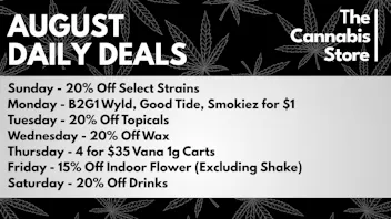 The Cannabis Store AUGUST DEALS ARE HERE!