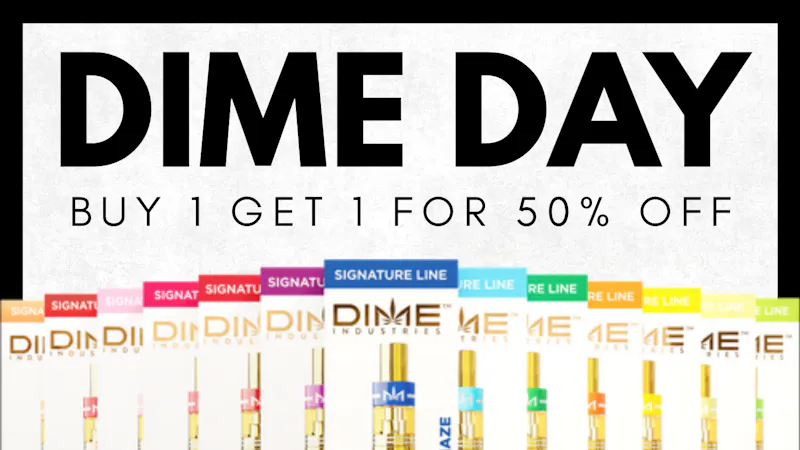 The Cannabis Store Dime Day - BOGO 50% OFF!