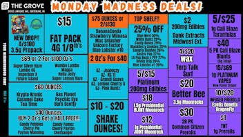 The Grove $40 Ounces - $2 Edible - 4/$20 Wax - 3/$27 Dispos