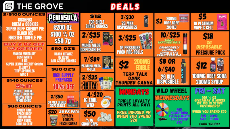 The Grove 2/$100 Oz Specials! 6/$40 2g Disposables! $2 Edibl