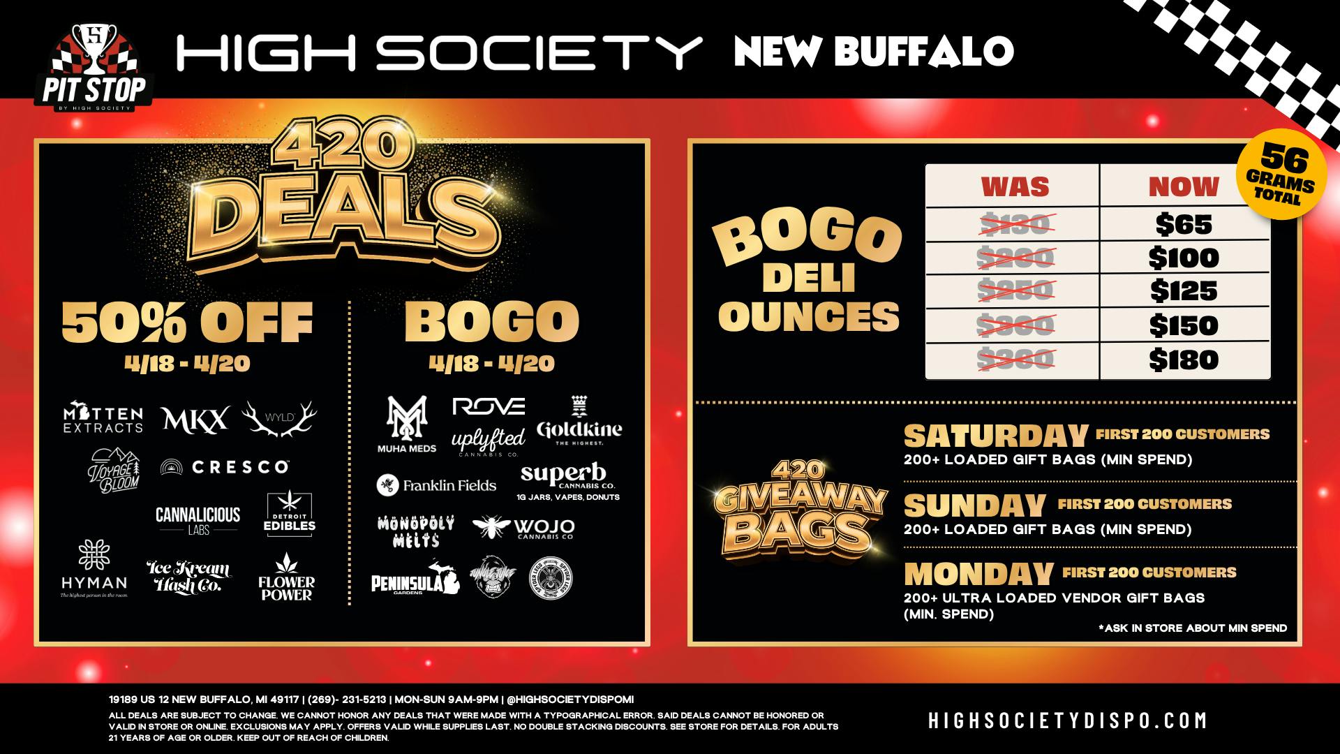 High Society 4/20 WEEKEND! BOGO OZ's! 200 LOADED GIFT BAGS!