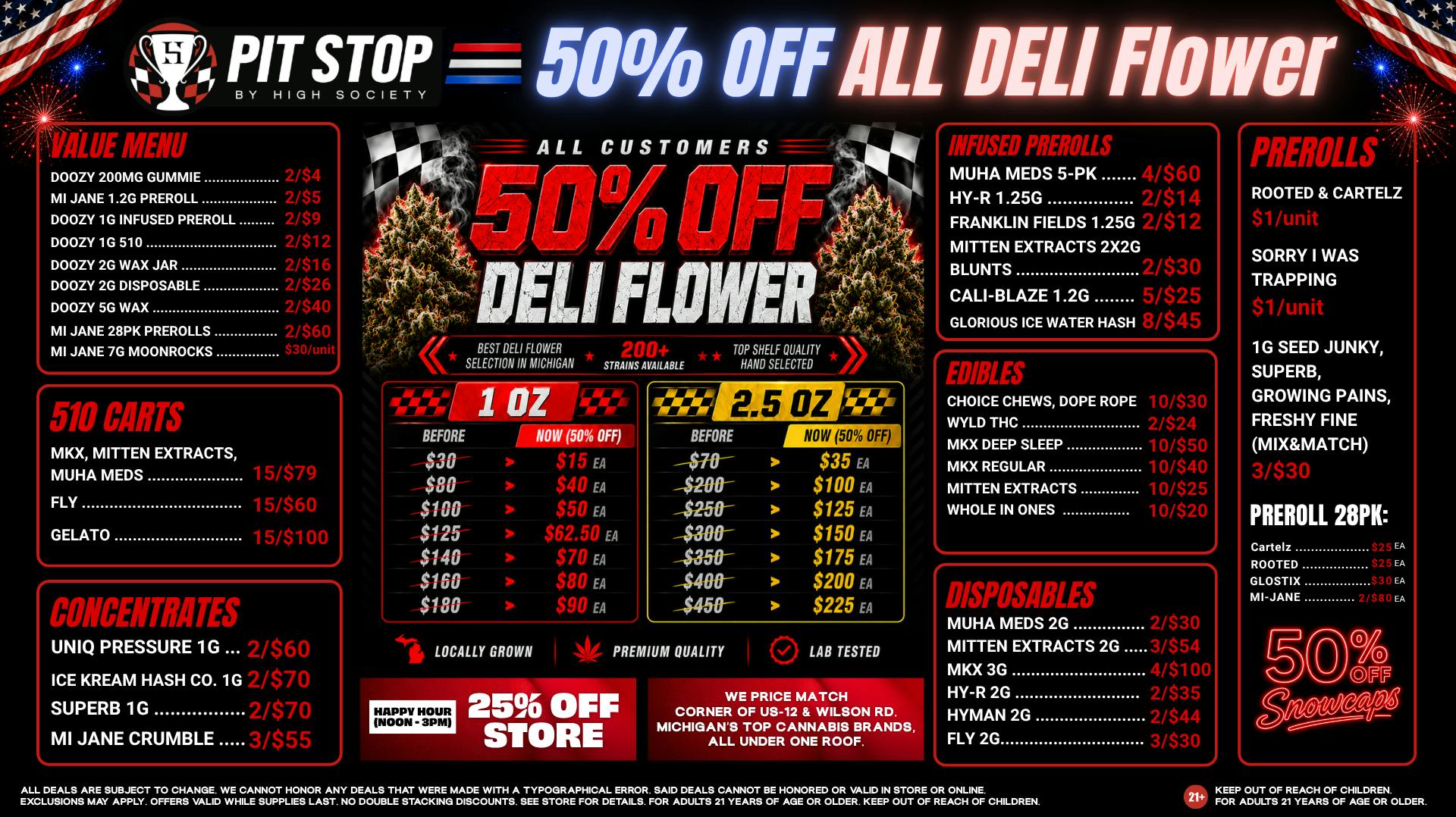 High Society 4TH OF JULY DEALS! 50% OFF DELI FLOWER! $15 OZs!