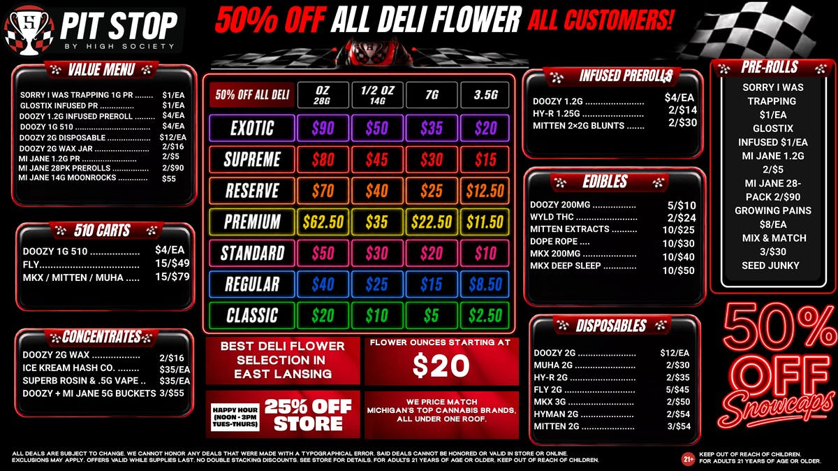 High Society East Lansing - NOW OPEN 50% OFF DELI FLOWER! 25% OFF STORE HAPPY HOUR!