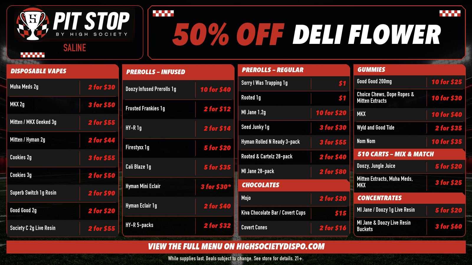 High Society Saline 50% OFF DELI FLOWER! WEEKLY DEALS!