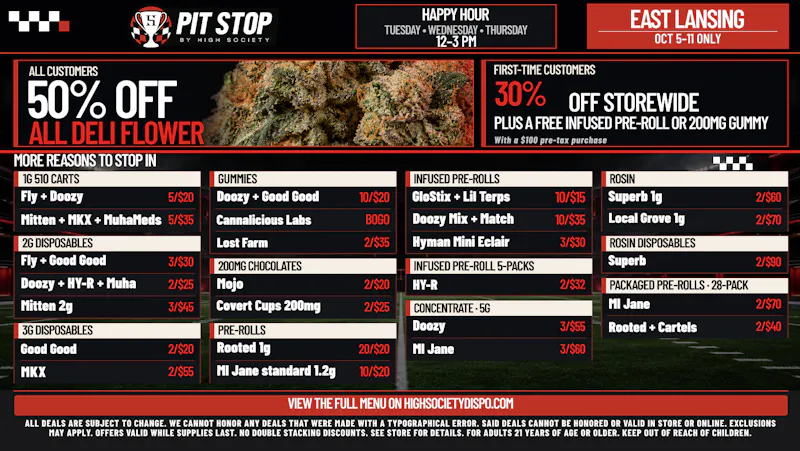 High Society East Lansing - NOW OPEN 50% OFF DELI FLOWER! WEEKLY DEALS!