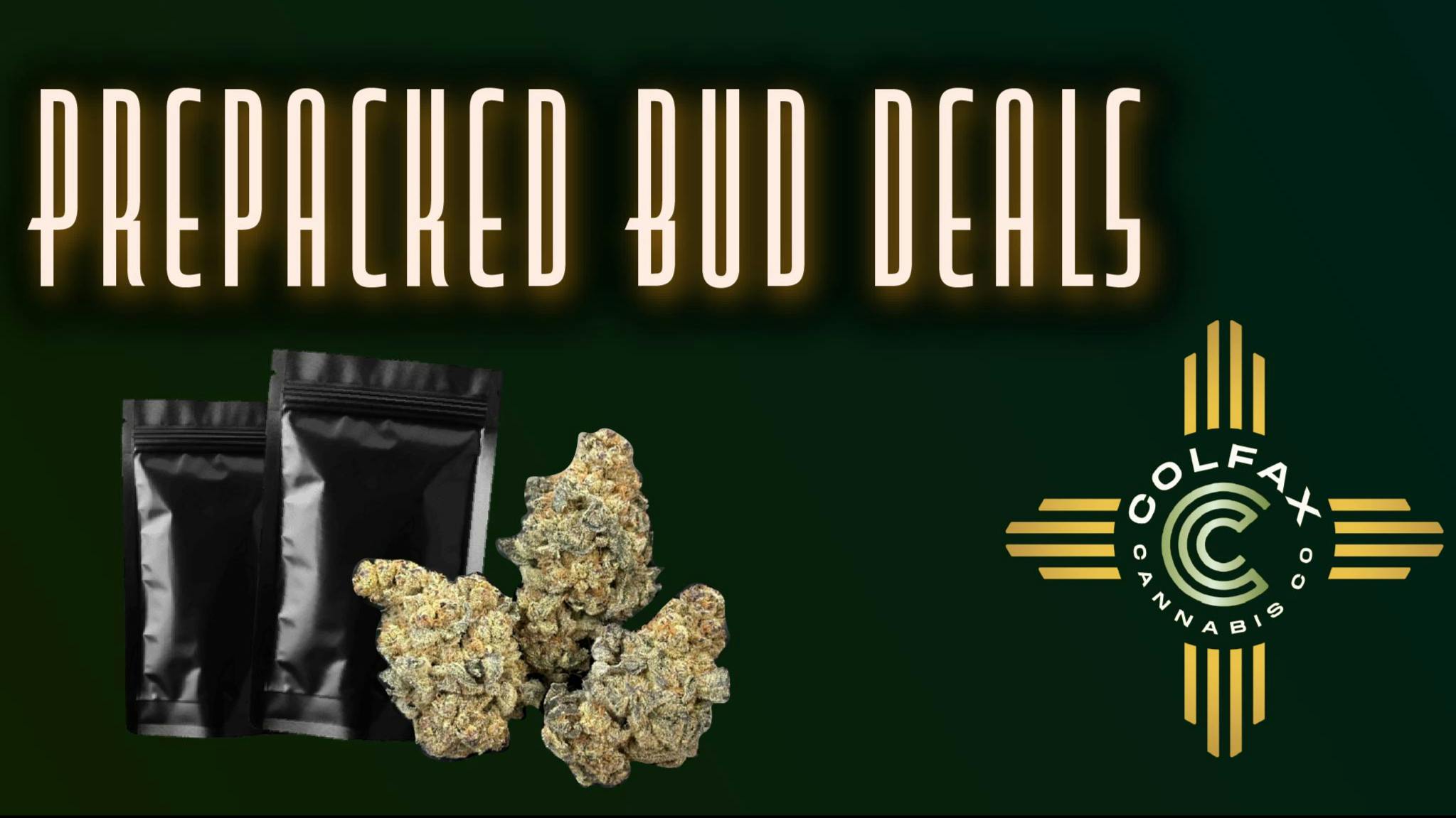 Colfax Cannabis Company Prepacked Flower Deals!