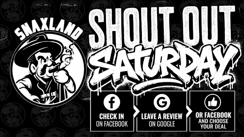 Snaxland Dispensary SHOUT OUT SATURDAY