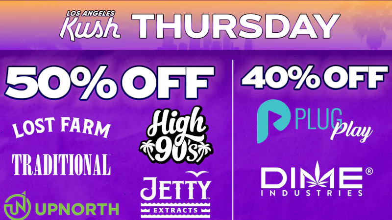 LA Kush - Los Angeles THURSDAY - JULY DAILY SPECIALS