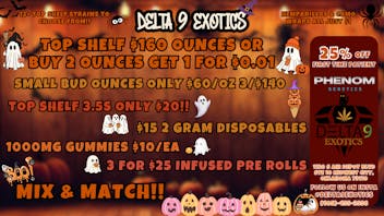 Delta 9 Exotics 🥳TOP SHELF 3.5'S $20🥳 ALL GAS⛽ B2G1 OUNCES 😲