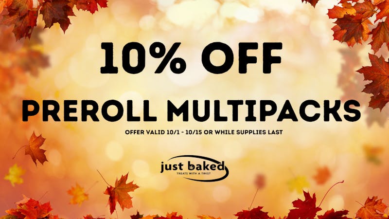 Just Baked 10% Off Preroll Multipacks