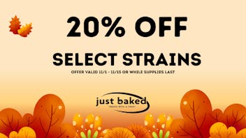 Just Baked 20% Off Select Strains