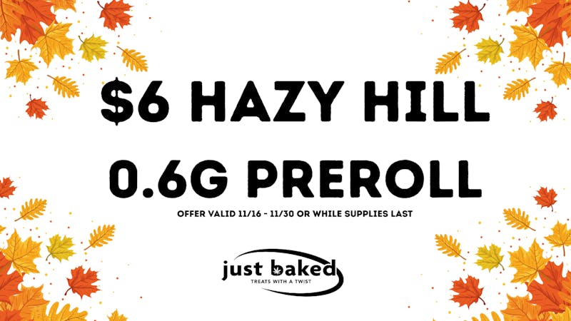 Just Baked $6 Hazy Hill 0.6g Preroll