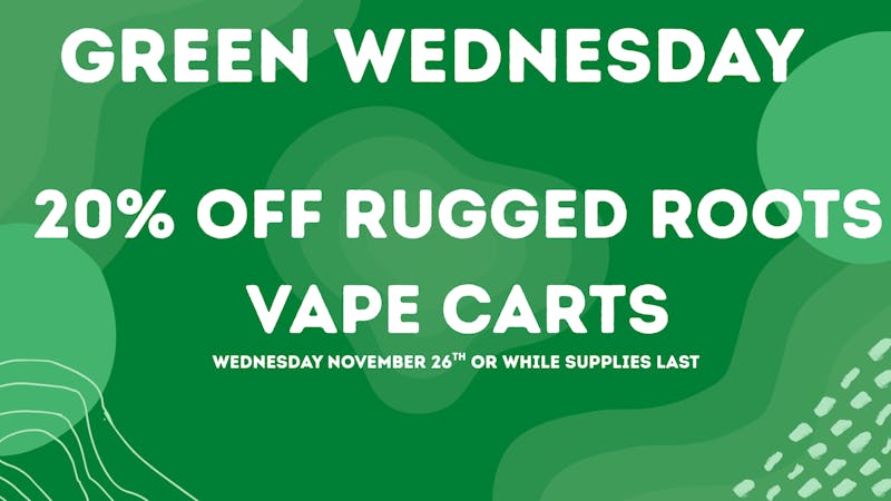 Just Baked Green Wednesday 20% Off Rugged Roots Vape Carts
