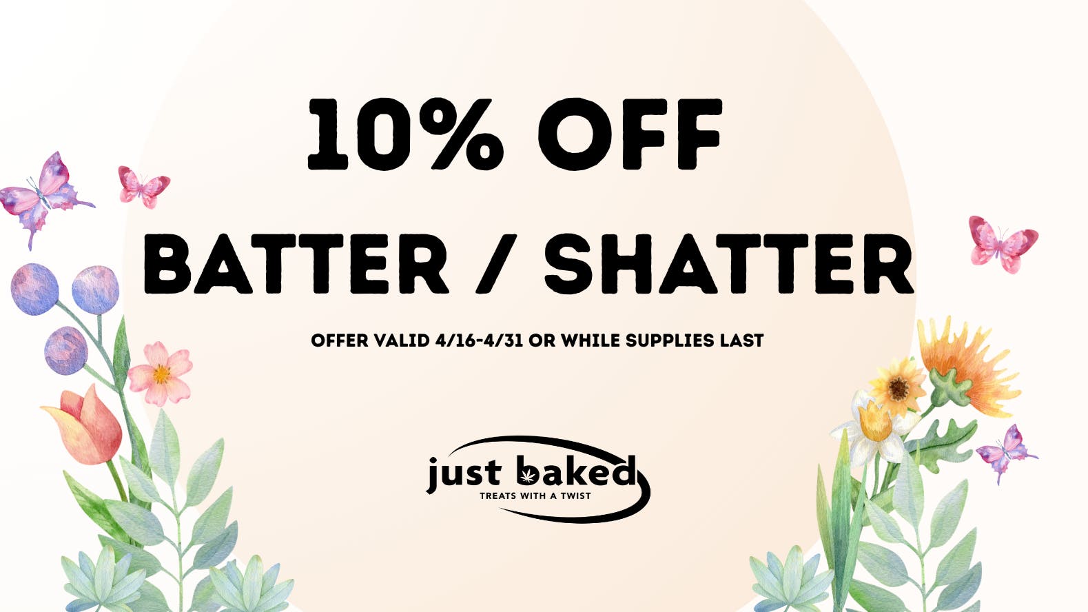 Just Baked 10% Off our Shatter & Batter