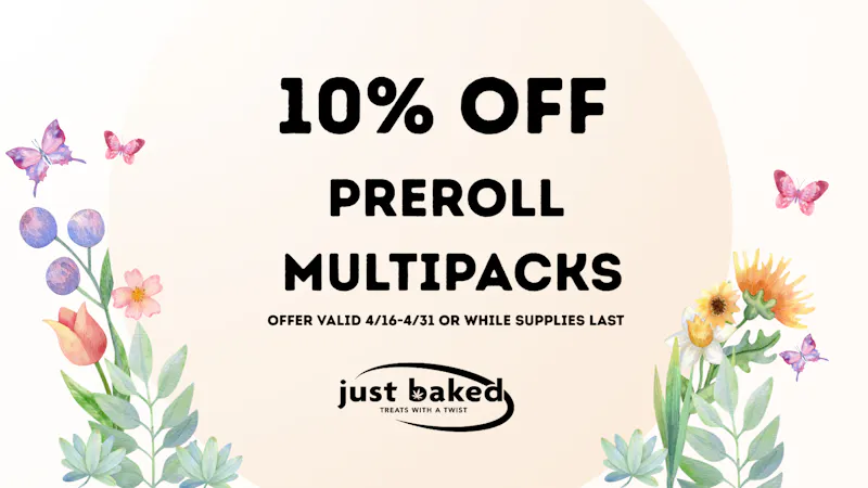 Just Baked 10% Off Preroll Multipacks