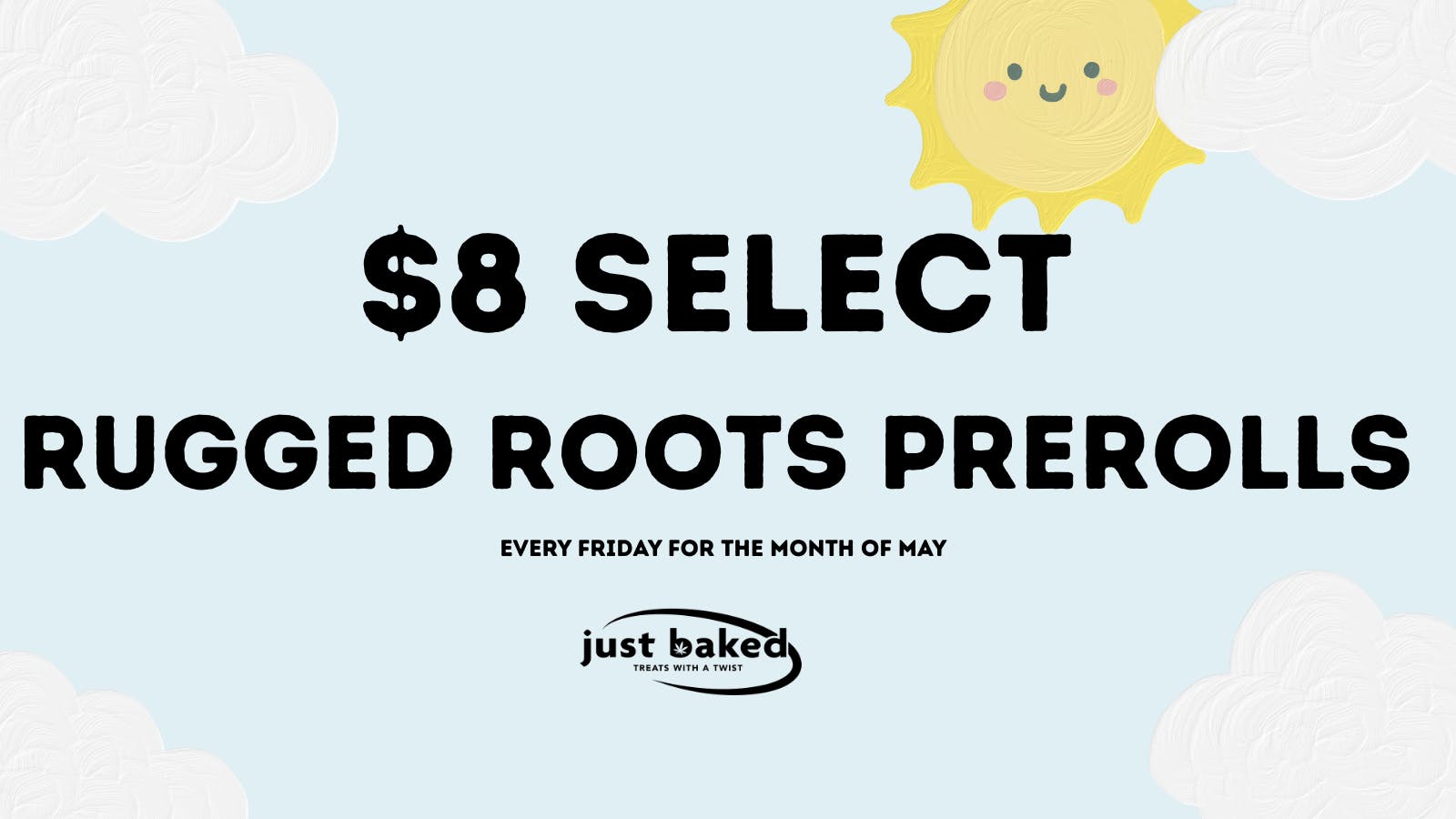 Just Baked $8 Select Rugged Roots Prerolls