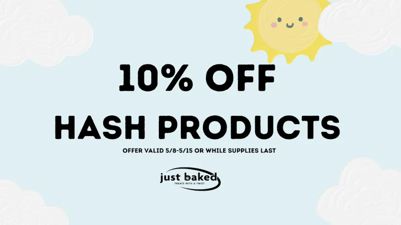 Just Baked 10% Off Hash Products
