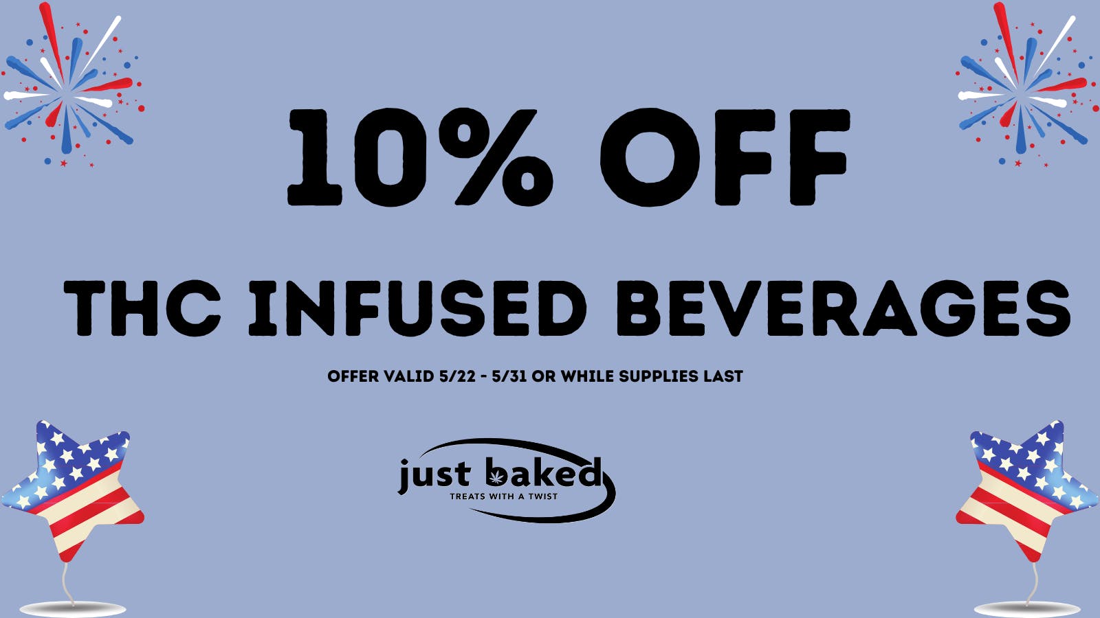 Just Baked 10% Off THC Beverages