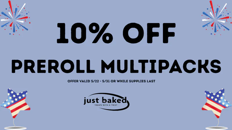 Just Baked 10% Off Preroll Multipacks